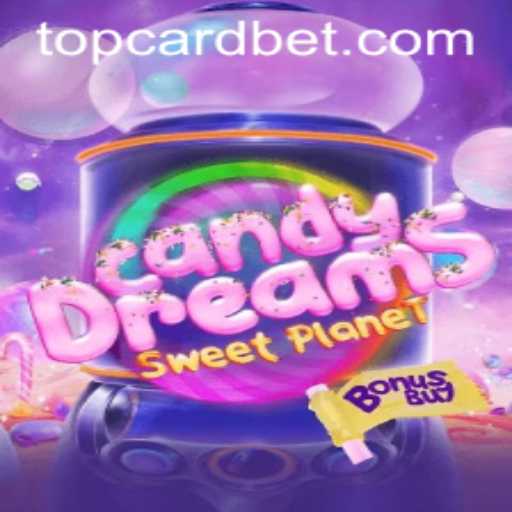 Exploring CandyDreamsSweetPlanet: A Sweet Adventure with TOPCARD Bet