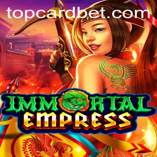 ImmortalEmpress: A Dive into the Exhilarating World of TOPCARD Betting